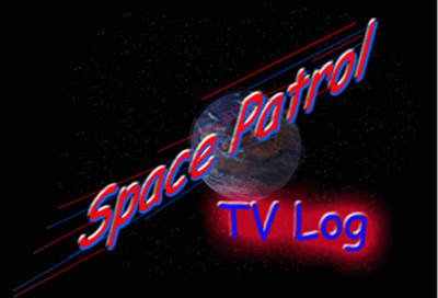 space patrol tv logs